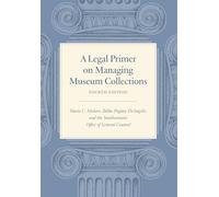 A Legal Primer on Managing Museum Collections - Fourth Edition