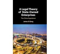 A Legal Theory of State-Owned Enterprises: The China Experience