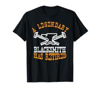 A Legendary Blacksmith Has Retired Funny Retirement Party T-Shirt