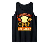 A Legendary Chef Has Retired Funny Retirement Cook Baker Tank Top