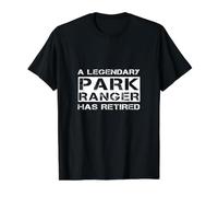A Legendary Park Ranger Has Retired Forest Warden Retirement Value Graphic T-Shirt