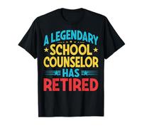 A Legendary School Counselor Has Retired Teacher Retirements T-Shirt