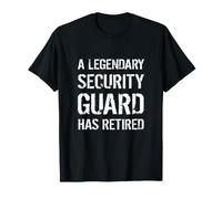 A Legendary Security Guard Has Retired Retirement Retiring T-Shirt