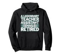 A Legendary Teacher Assistant Has Retired Retirement Gift Pullover Hoodie
