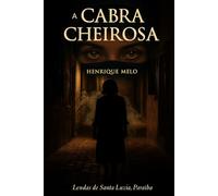 A Lenda da Cabra Cheirosa: O mistério que cresce a cada aparição e onde uma mulher pode ser mais assustadora que uma assombração