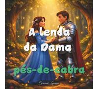 A lenda da Dama pés-de-cabra (Lendas de Portugal)