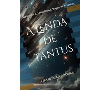 A Lenda de Tantus: A Era de Deuses e Mortais (A LENDA DE TANTUS (capa brilhante))