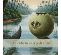 A Lenda do Cabeça de Cuia