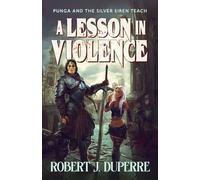 A Lesson in Violence (Punga and the Silver Siren)