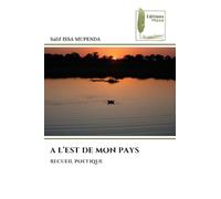 A l'Est de Mon Pays: RECUEIL POETIQUE