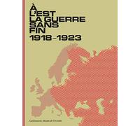 À l'Est, la guerre sans fin: (1918-1923)