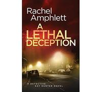 A Lethal Deception: A Detective Kay Hunter crime thriller: 11