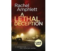 A Lethal Deception: A Detective Kay Hunter crime thriller (large print): 11