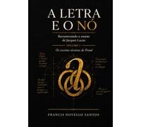 A Letra e o Nó: Volume I: Reconstruindo o ensino de Jacques Lacan (Versão Portuguesa) (A Letra e o Nó - Português (PT))