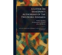 A Letter on Shakspere's Authorship of The Two Noble Kinsmen