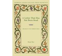 A Letter That Has Not Been Read: Dreams in the Hebrew Bible (Monographs of the Hebrew Union College) (Monographs of the Hebrew Union College, 25)