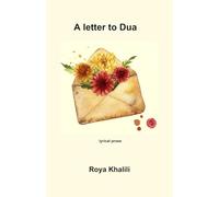 a Letter to Dua - New Edition: A mother's poetic journey through love, exile, and memory.