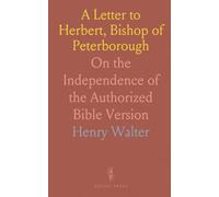 A Letter to Herbert, Bishop of Peterborough: On the Independence of the Authorized Bible Version