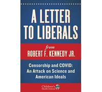 A Letter to Liberals: Censorship and COVID: An Attack on Science and American Ideals (Children's Health Defense)