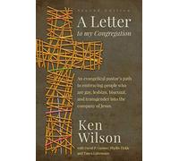 A Letter to My Congregation, Second Edition: An evangelical pastor's path to embracing people who are gay, lesbian, bisexual and transgender into the company of Jesus