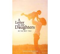 A letter to my Daughters: Be the best you!
