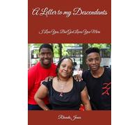 A Letter to my Descendants: I Love You, But God Loves You More (Getting to know God and Building A Relationship With Him)