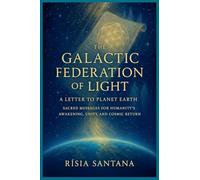 A Letter to Planet Earth: 3 (The Galactic Federation of Light.)