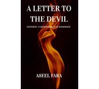A Letter to the Devil: The Enemy Within Exposed, Understood, and Dismissed