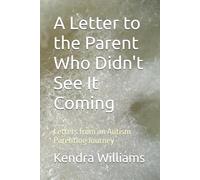 A Letter to the Parent Who Didn't See It Coming: Letters from an Autism Parenting Journey