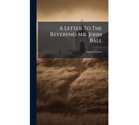 A Letter To The Reverend Mr. John Ball