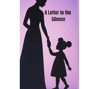 A Letter to the Silence: A Healing Journal for Finding Your Voice After Silence