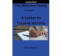 A Letter to Trauma Victims: 1 (The Williams Family .....Presents)