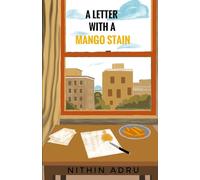 A Letter With A Mango Stain: A Quiet Novella About Memory, Rituals, and the Small Acts That Help Us Feel Okay Again