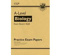 A-Level Biology AQA Practice Papers: for the 2025 and 2026 exams (CGP AQA A-Level Biology)
