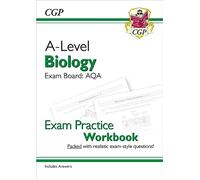 A-Level Biology: AQA Year 1 & 2 Exam Practice Workbook - includes Answers: (CGP AQA A-Level Biology)