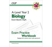 A-Level Biology: AQA Year 2 Exam Practice Workbook - includes Answers: for the 2027 and 2028 exams (CGP AQA A-Level Biology)
