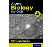 A Level Biology for OCR A – Revision Guide – Oxford University Press