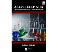 A-Level Chemistry : A Concise Summary of Theory & Practice