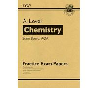 A-Level Chemistry AQA Practice Papers: for the 2026 and 2027 exams (CGP AQA A-Level Chemistry)