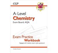 A-Level Chemistry: AQA Year 1 & 2 Exam Practice Workbook - includes Answers