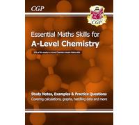 A-Level Chemistry: Essential Maths Skills: (CGP A-Level Essential Skills)