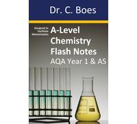 A-Level Chemistry Flash Notes AQA Year 1 & AS : Condensed Revision Notes - Designed to Facilitate Memorisation