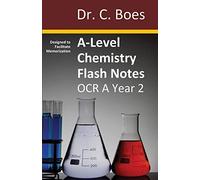 A-Level Chemistry Flash Notes OCR A Year 2: Condensed Revision Notes - Designed to Facilitate Memorisation: 7 (Chemistry Revision Cards)