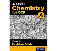 A Level Chemistry for OCR A Year 2 Revision Guide (OCR A Level Sciences)