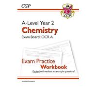 A-Level Chemistry: OCR A Year 2 Exam Practice Workbook - includes Answers: (CGP OCR A A-Level Chemistry)