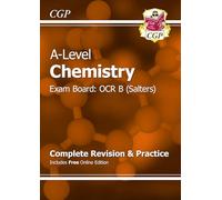 A-Level Chemistry: OCR B Year 1 & 2 Complete Revision & Practice with Online Edition: (CGP OCR B A-Level Chemistry)