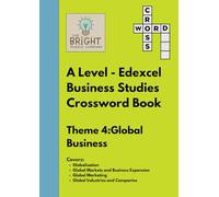 A Level - Edexcel Business Studies Crossword Book - Theme 4:Global Business: Building Confidence with Business Terms for A Level Study (Business Studies Puzzles)