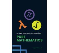 A-Level exam practice questions: Pure Mathematics