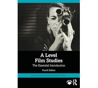 A Level Film Studies: The Essential Introduction (Essentials)