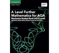 A Level Further Mathematics for AQA Mechanics Student Book (AS/A Level) (AS/A Level Further Mathematics AQA)